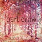 Dandelion di Bart Crow Band - CD
