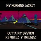 Outta My System  di My Morning Jacket - EP