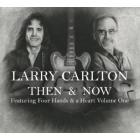 Then_&_Now_Featuring_Four_Hands_&_A_Heart_Volume_On-Larry_Carlton