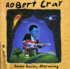 Some_Rainy_Morning_-Robert_Cray