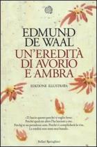 Eredita`_Di_Avorio_E_Ambra__Illustrata_-De_Waal_Edmund