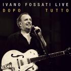 Live_Dopo_Tutto_-Ivano_Fossati