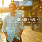 I_Am_The_Man_You_Know_Im_Not-Ronnie_Fauss