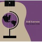 The World Over di Jeff Larson - CD The World Over di Jeff Larson - CD