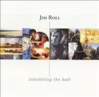 Inhabiting_The_Ball-Jim_Roll