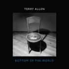 Bottom Of The World  di Terry Allen - CD