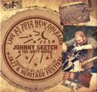 Recorded Live At The 2012 New Orleans Jazz & Heritage Festival. di Johnny Sketch & The Dirty Notes - CD