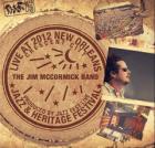 Live At 2012 New Orleans Jazz & Heritage Festival di Jim McCormick Band - CD