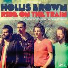 Ride On The Train di Hollis Brown - CD
