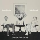 Love Has Come For You di Steve Martin & Edie Brickell - CD