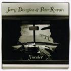 Yonder di Jerry Douglas & Peter Rowan - CD
