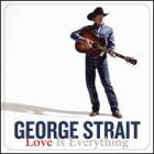 Love Is Everything  di George Strait - CD