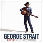 Love_Is_Everything_-George_Strait
