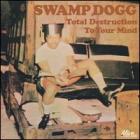 Total_Destruction_To_Your_Mind-Swamp_Dogg