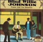 Praise God I'm Satisfied  di Blind Willie Johnson - CD