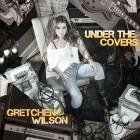 Under The Covers  di Gretchen Wilson - CD