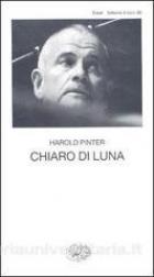 Chiaro Di Luna  di Pinter Harold - Libro