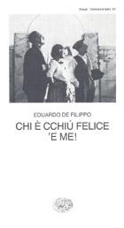 Chi E` Cchiu` Felice `e` Me!  di De Filippo Eduardo - Libro