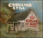 The Color Of Rust  di Carolina Still - CD / DVD