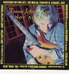 Not Alone  di Thomas Jefferson Kaye - CD