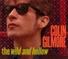 The Wild And Hollow  di Colin Gilmore - CD