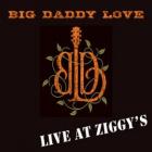 Live At Ziggy's  di Big Daddy Love - CD