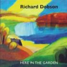 Here In The Garden  di Richard Dobson - CD