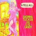 A Tell All di Shonna Tucker & Eye Candy - CD A Tell All di Shonna Tucker & Eye Candy - CD