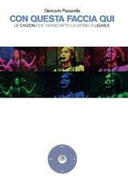 Con Questa Faccia Qui Le Canzoni Che Hanno Fatto La Storia Di Ligabue di Passarella Giancarlo - libri Con Questa Faccia Qui Le Canzoni Che Hanno Fatto La Storia Di Ligabue di Passarella Giancarlo - libri