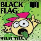 What The .... di Black Flag - CD What The .... di Black Flag - CD