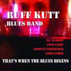 That's When The Blues Begins di Ruff Kutt Blues Band - CD