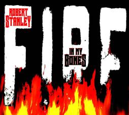 Fire In My Bones di Robert Stanley