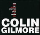 The Day The World Stopped And Spun The Other Way di Colin Gilmore - CD The Day The World Stopped And Spun The Other Way di Colin Gilmore - CD
