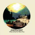 When All Of Us Were Fine di North & West - CD