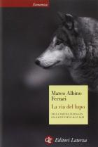 Via Del Lupo Nella Natura Selvaggia Dall`appennino Alle Alpi di Ferrari Marco A. - libri Via Del Lupo Nella Natura Selvaggia Dall`appennino Alle Alpi di Ferrari Marco A. - libri