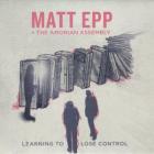 Learning To Lose Control  di Matt Epp - CD