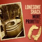 More_Primitive_-Lonesome_Shack