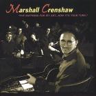 I've_Suffered_For_My_Art_.....Now_It's_Your_Turn_-Marshall_Crenshaw