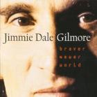 Braver_Newer_World_-Jimmie_Dale_Gilmore
