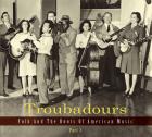 Folk_And_The_Roots_Of_American_Music__Part_1_-Troubadours