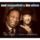 For_Pops_:_Tribute_To_Muddy_Waters_-Mud_Morganfield_&_Kim_Wilson_
