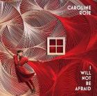 I_Will_Not_Be_Afraid-Caroline_Rose