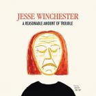 Reasonable Amount Of Trouble di Jesse Winchester - CD