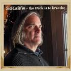 The Trick Is To Breathe di Sid Griffin - CD