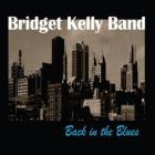 Back In The BLues  di Bridget Kelly Band - CD