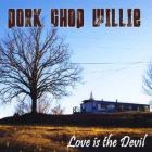 Love Is The Devil  di Pork Chop Willie - CD