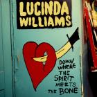 Down Where The Spirit Meets The Bone  di Lucinda Williams - CD
