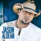 Old Boots New Dirt  di Jason Aldean - CD