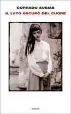 Il Lato Oscuro Del Cuore di Augias Corrado - libri Il Lato Oscuro Del Cuore di Augias Corrado - libri