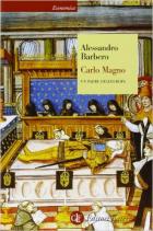 Carlo Magno Un Padre Dell`europa di Barbero - libri Carlo Magno Un Padre Dell`europa di Barbero - libri